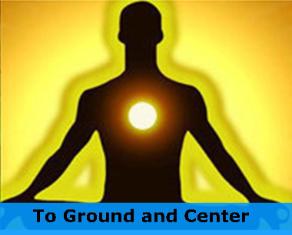 to ground and center